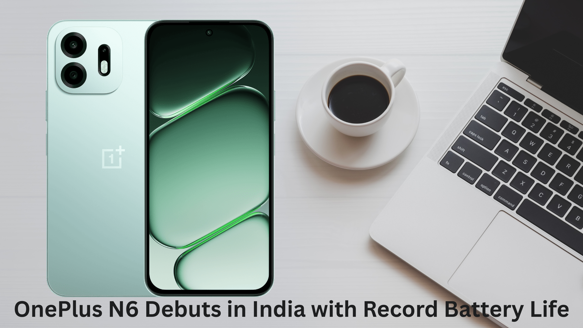 nePlus N6 Debuts in India with Record Battery Life: Price, Specifications, and Features. OnePlus N6 is now official in India with a massive 8000mAh battery, 120Hz display, 50MP AI camera, and OxygenOS 16. Check the latest price, specifications, features, and availability: